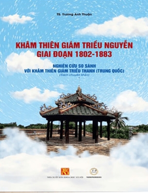 Sách Khâm Thiên Giám Triều Nguyễn Giai Đoạn 1802-1883 - TS. Trương Anh Thuận