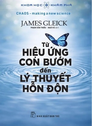 Khoa Học Khám Phá - Từ Hiệu Ứng Con Bướm Đến Lý Thuyết Hỗn Độn - James Gleick