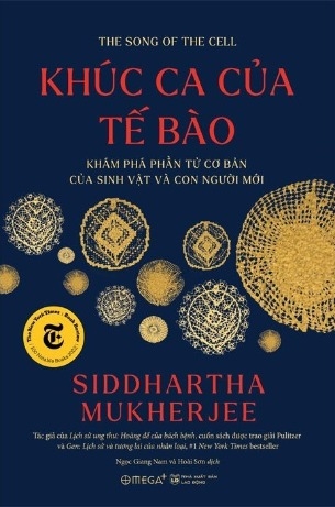 Sách Khúc Ca Của Tế Bào - Khám Phá Phần Tử Cơ Bản Của Sinh Vật Và Con Người Mới (Siddhartha Mukherjee)
