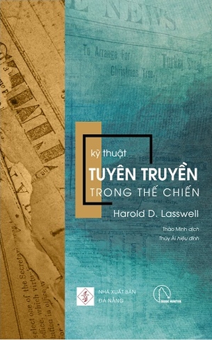 Sách Kỹ Thuật Tuyên Truyền Trong Thế Chiến - Harold D. Lasswell