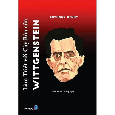 Sách Làm Triết Với Cây Búa Của Wittgenstein của tác giả Anthony Kenny