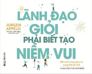Lãnh Đạo Giỏi Phải Biết Tạo Niềm Vui - Jurgen Appelo