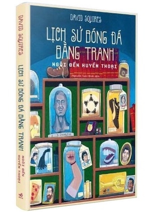 Sách Lịch Sử Bóng Đá Bằng Tranh - Ngôi Đền Huyền Thoại (Bìa Cứng) - David Squires