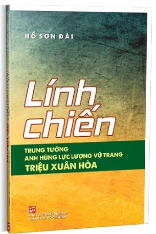 Sách Lính Chiến Trung Tướng Anh Hùng Lực Lượng Vũ Trang Triệu Xuân Hoà