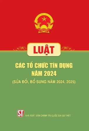 Luật Các tổ chức tín dụng năm 2024 (Sửa đổi, bổ sung năm 2024, 2025) Quốc Hội
