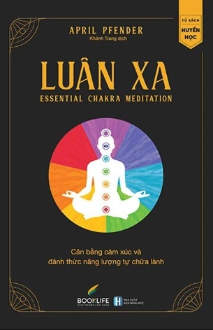 Sách Luân Xa - Cân Bằng Cảm Xúc Và Đánh Thức Năng Lượng Tự Chữa Lành