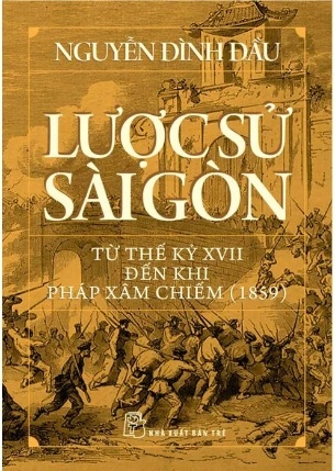 Sách Lược Sử Sài Gòn Từ Thế Kỷ XVII Đến Khi Pháp Xâm Chiếm (1859) - Nguyễn Đình Đầu
