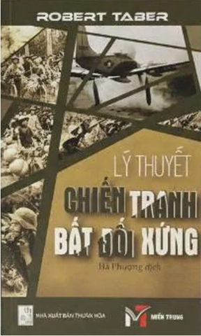 Lý Thuyết Chiến Tranh Bất Đối Xứng - Robert Taber
