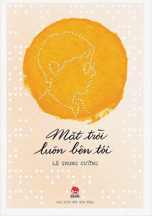 Sách Mặt Trời Luôn Bên Tôi - Lê Trung Cường