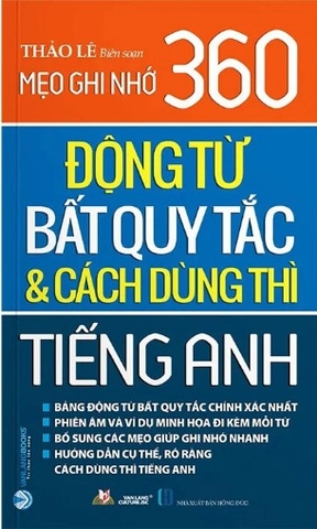 Sách Mẹo Ghi Nhớ 360 Động Từ Bất Quy Tắc Và Cách Dùng Thì Tiếng Anh - Thảo Lê