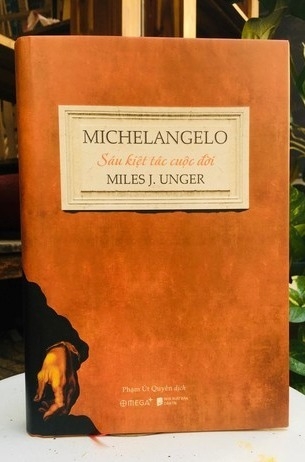Sách Michelangelo: 6 Kiệt Tác Cuộc Đời Miles J. Unger