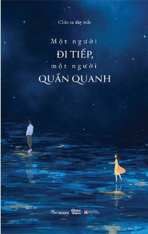 Sách Một Người Đi Tiếp, Một Người Quẩn Quanh - Châu Sa Đáy Mắt