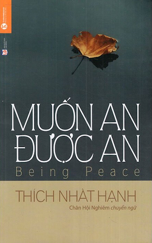 Sách Muốn An Được An (Tái Bản) - Thích Nhất Hạnh, Trần Minh Luận