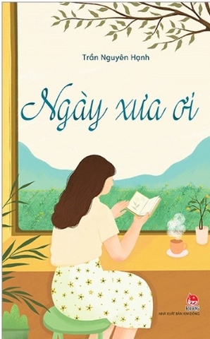 Sách Ngày Xưa Ơi - Trần Nguyên Hạnh
