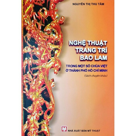 Sách Nghệ Thuật Trang Trí Bao Lam Trong Một Số Chùa Việt Ở Thành Phố Hồ Chí Minh - Nguyễn Thị Thu Tâm