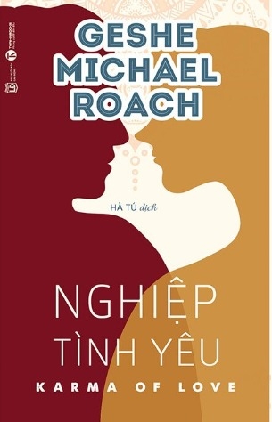 Nghiệp Tình Yêu - Geshe Michael Roach