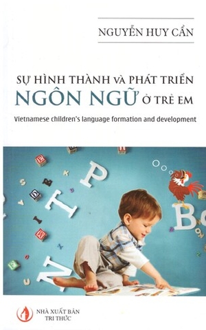 Sự Hình Thành Và Phát Triển Ngôn Ngữ Ở Trẻ Em - Nguyễn Huy Cần