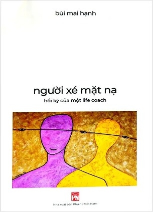 Người Xé Mặt Nạ - Hồi Ký Của Một Life Coach (Bùi Mai Hạnh)