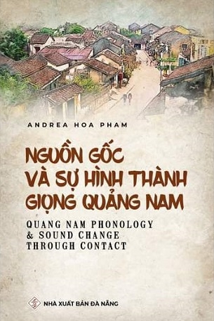 Sách Nguồn gốc và sự hình thành giọng Quảng Nam (Bìa cứng) - PGS. TS. Andrea Hoa Pham