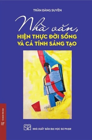 Nhà Văn, Hiện Thực Đời Sống Và Cá Tính Sáng Tạo (Bìa Cứng) Trần Đăng Suyền