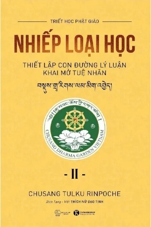 sách Nhiếp Loại Học II - Thiết Lập Con Đường Lý Luận Khai Mở Tuệ Nhãn (Chusang Tulku Rinpoche)
