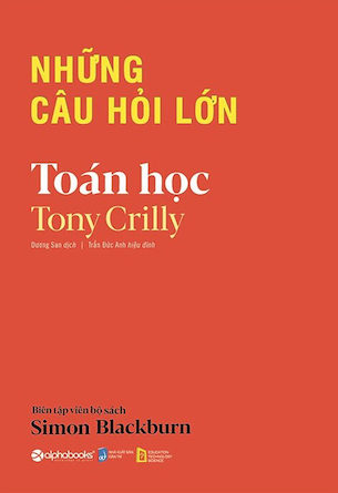 sách Những Câu Hỏi Lớn - Toán Học - Tony Crilly