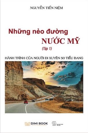 Sách Những Nẻo Đường Nước Mỹ - Tập 1: Hành Trình Của Người Đi Xuyên 50 Tiểu Bang - Nguyễn Tiến Niệm
