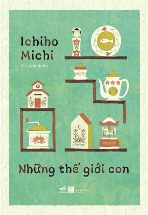 Những Thế Giới Con - Ichiho Michi