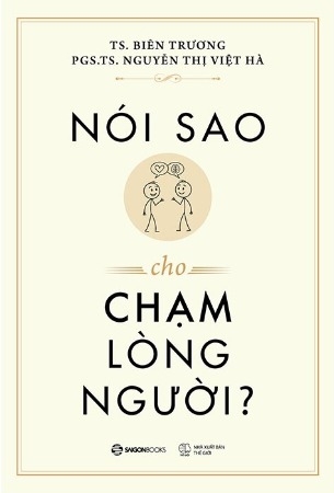 Nói Sao Cho Chạm Lòng Người - TS. Biên Trương, PGS. TS. Nguyễn Thị Việt Hà