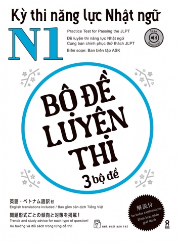 Sách Kỳ Thi Năng Lực Nhật Ngữ N1 - Bộ Đề Luyện Thi 3 Bộ Đề - Ban biên tập ASK