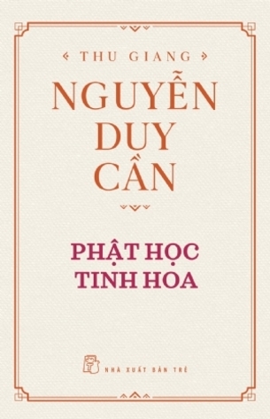Phật học tinh hoa Thu Giang Nguyễn Duy Cần