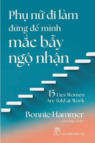 Sách Phụ Nữ Đi Làm Đừng Để Mình Mắc Bẫy Ngộ Nhận - Bonnie Hammer