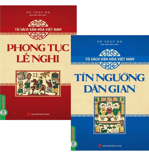 Combo (2 Cuốn Sách) Tủ Sách Văn Hóa Việt Nam: Diễn Xướng Dân Gian + Lễ Hội Dân Gian + Tín Ngưỡng Dân Gian + Trò Chơi Dân Gian + Phong Tục, Lễ Nghi (Vũ Thúy Hà)