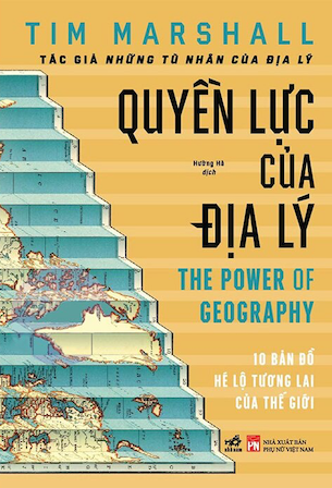 sách Quyền Lực Của Địa Lý của tác giả Tim Marshall