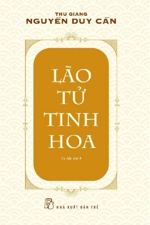 Lão Tử Tinh Hoa - Thu Giang Nguyễn Duy Cần