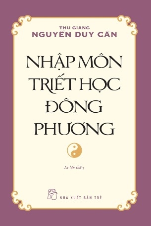 sách Nhập Môn Triết Học Đông Phương - Thu Giang Nguyễn Duy Cần