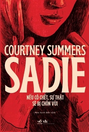 Sadie - Nếu Cô Chết, Sự Thật Sẽ Bị Chôn Vùi (Courtney Summers)