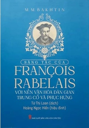 Sách Sáng Tác Của Francois Rabelais Với Nền Văn Hóa Dân Gian Trung Cổ Và Phục Hưng - M M Bakhtin