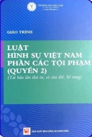 Giáo trình Luật Hình sự Việt Nam (phần các tội phạm – quyển 2) Đại học Luật TP. HCM