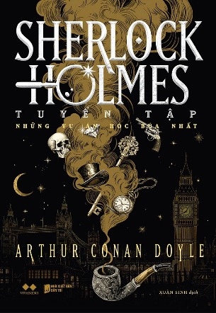 Sách Sherlock Holmes: Tuyển Tập Những Vụ Án Hóc Búa Nhất - Arthur Conan Doyle