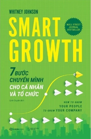 Sách Smart Growth - 7 Bước Chuyển Mình Cho Cá Nhân Và Tổ Chức (Whitney Johnson)