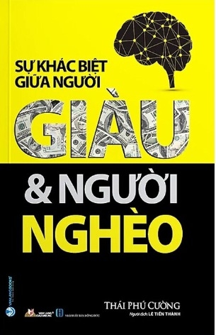Sách Sự Khác Biệt Giữa Người Giàu Và Người Nghèo - Thái Phú Cường