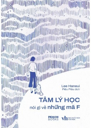 Sách Tâm Lý Học Nói Gì Về Những Mã F - Lee Haneui