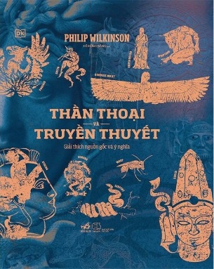 Thần Thoại Và Truyền Thuyết (Bìa Cứng) Philip Wilkingson