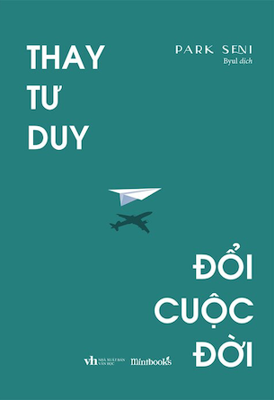 Thay Tư Duy, Đổi Cuộc Đời - Park Seni