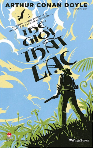 Thế Giới Thất Lạc - Những Cuộc Phiêu Lưu Của Giáo Sư Challenger (Tập 1) - Sir Arthur Conan Doyle
