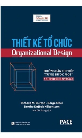 Sách Thiết kế Tổ Chức - Richard M. Burton, Børge Obel, Dorthe Døjbak Håkonsson