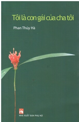 Sách Tôi Là Con Gái Của Cha Tôi Phan Thúy Hà