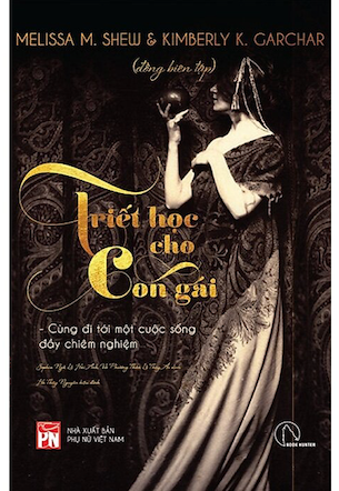 sách Triết Học Cho Con Gái - Melissa Shew, Kimberly Garchar
