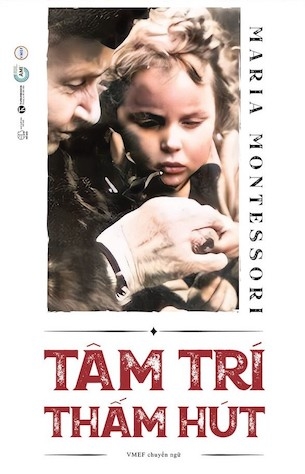 sách Tâm Trí Thấm Hút - Maria Montessori